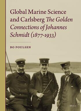 Poulsen |  Global Marine Science and Carlsberg - The Golden Connections of Johannes Schmidt (1877-1933) | Buch |  Sack Fachmedien