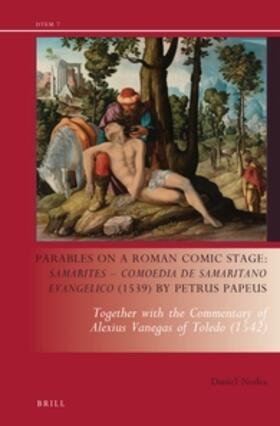 Nodes |  Parables on a Roman Comic Stage: Samarites -- Comoedia de Samaritano Evangelico (1539) by Petrus Papeus | Buch |  Sack Fachmedien