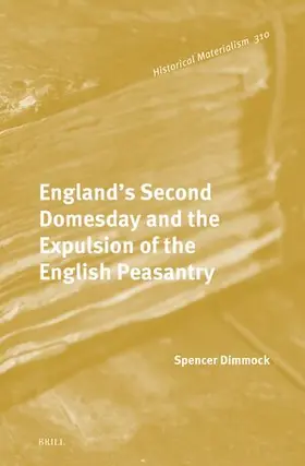 Dimmock |  England's Second Domesday and the Expulsion of the English Peasantry | Buch |  Sack Fachmedien