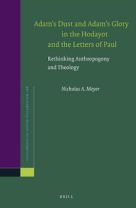 Meyer |  Adam's Dust and Adam's Glory in the Hodayot and the Letters of Paul | Buch |  Sack Fachmedien