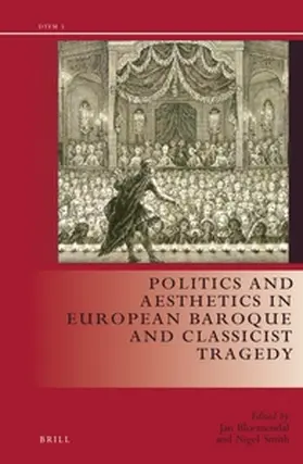 Bloemendal / Smith |  Politics and Aesthetics in European Baroque and Classicist Tragedy | Buch |  Sack Fachmedien