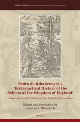 Weinreich |  Pedro de Ribadeneyra's 'Ecclesiastical History of the Schism of the Kingdom of England' | Buch |  Sack Fachmedien