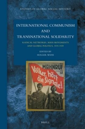  International Communism and Transnational Solidarity: Radical Networks, Mass Movements and Global Politics, 1919-1939 | Buch |  Sack Fachmedien