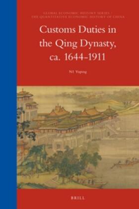 Ni |  Customs Duties in the Qing Dynasty, Ca. 1644-1911 | Buch |  Sack Fachmedien