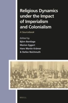 Bentlage / Eggert / Krämer |  Religious Dynamics Under the Impact of Imperialism and Colonialism | Buch |  Sack Fachmedien