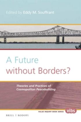 Souffrant |  A Future Without Borders? Theories and Practices of Cosmopolitan Peacebuilding | Buch |  Sack Fachmedien