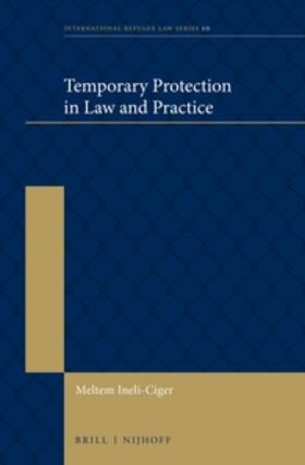 Ineli-Ciger |  Temporary Protection in Law and Practice | Buch |  Sack Fachmedien