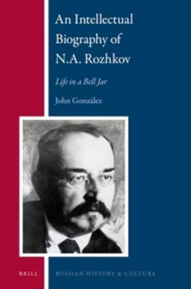 González |  An Intellectual Biography of N.A. Rozhkov | Buch |  Sack Fachmedien