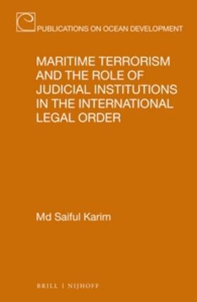 Karim |  Maritime Terrorism and the Role of Judicial Institutions in the International Legal Order | Buch |  Sack Fachmedien