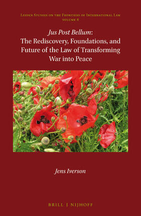 Iverson |  Jus Post Bellum: The Rediscovery, Foundations, and Future of the Law of Transforming War Into Peace | Buch |  Sack Fachmedien