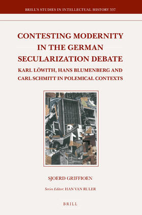 Griffioen |  Contesting Modernity in the German Secularization Debate | Buch |  Sack Fachmedien