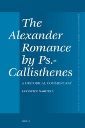 Nawotka |  The Alexander Romance by Ps.-Callisthenes | Buch |  Sack Fachmedien
