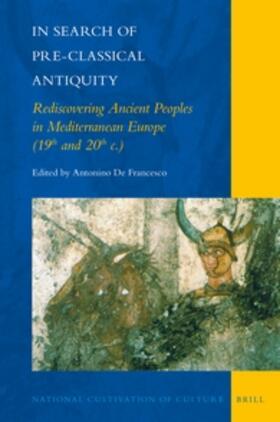  In Search of Pre-Classical Antiquity: Rediscovering Ancient Peoples in Mediterranean Europe (19th and 20th C.) | Buch |  Sack Fachmedien