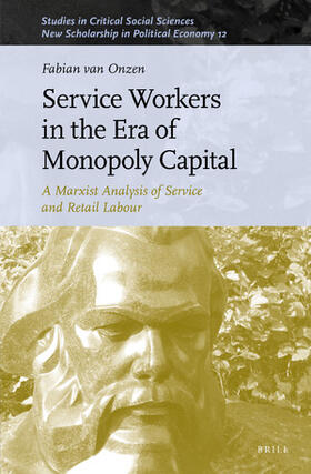 van Onzen |  Service Workers in the Era of Monopoly Capital | Buch |  Sack Fachmedien
