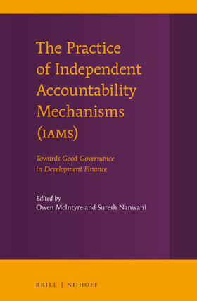 McIntyre / Nanwani |  The Practice of Independent Accountability Mechanisms (Iams) | Buch |  Sack Fachmedien