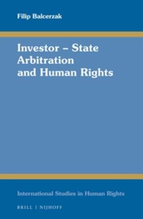 Balcerzak |  Investor - State Arbitration and Human Rights | Buch |  Sack Fachmedien
