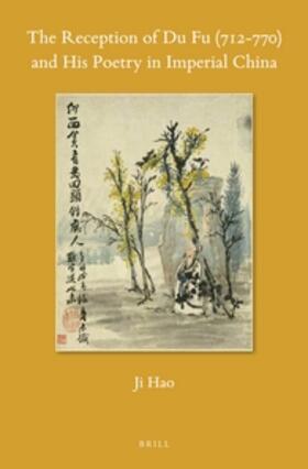 Hao |  The Reception of Du Fu (712-770) and His Poetry in Imperial China | Buch |  Sack Fachmedien
