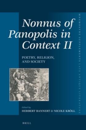 Bannert / Kröll |  Nonnus of Panopolis in Context II: Poetry, Religion, and Society | Buch |  Sack Fachmedien