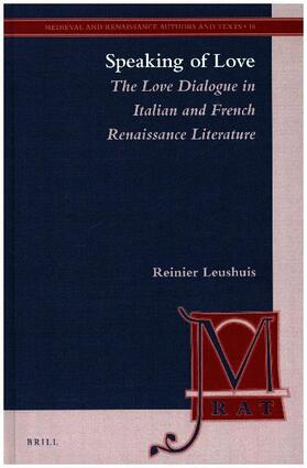 Leushuis |  Speaking of Love: The Love Dialogue in Italian and French Renaissance Literature | Buch |  Sack Fachmedien