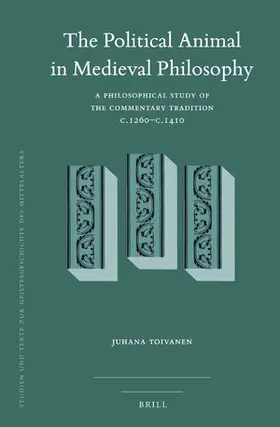 Toivanen |  The Political Animal in Medieval Philosophy | Buch |  Sack Fachmedien