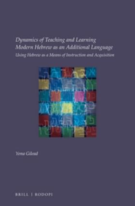 Gilead |  Dynamics of Teaching and Learning Modern Hebrew as an Additional Language | Buch |  Sack Fachmedien
