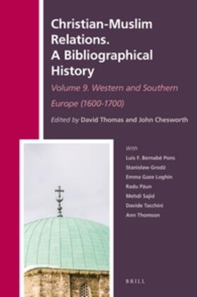  Christian-Muslim Relations. a Bibliographical History. Volume 9 Western and Southern Europe (1600-1700) | Buch |  Sack Fachmedien