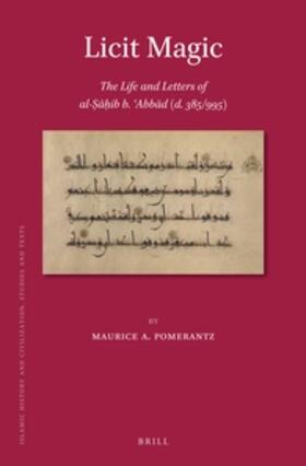 Pomerantz |  Licit Magic: The Life and Letters of Al-&#7778;&#257;&#7717;ib B. &#703;abb&#257;d (D. 385/995) | Buch |  Sack Fachmedien