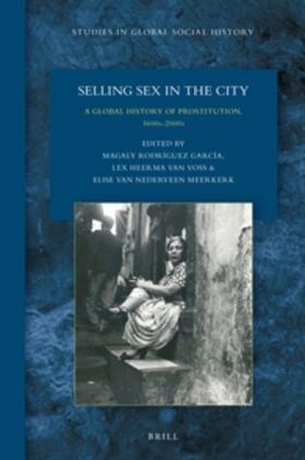 Selling Sex in the City: A Global History of Prostitution, 1600s-2000s | Buch |  Sack Fachmedien