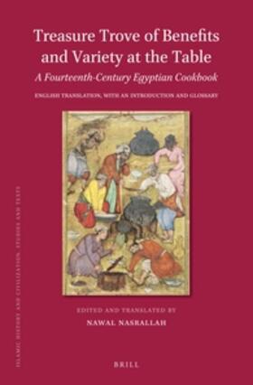Nasrallah |  Treasure Trove of Benefits and Variety at the Table: A Fourteenth-Century Egyptian Cookbook | Buch |  Sack Fachmedien