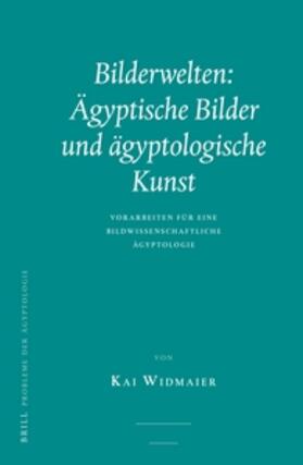 Widmaier |  Bilderwelten: Ägyptische Bilder und ägyptologische Kunst | Buch |  Sack Fachmedien