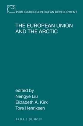 Liu / Kirk / Henriksen | The European Union and the Arctic | Buch | 978-90-04-34916-2 | sack.de