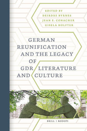Byrnes / Conacher / Holfter |  German Reunification and the Legacy of Gdr Literature and Culture | Buch |  Sack Fachmedien