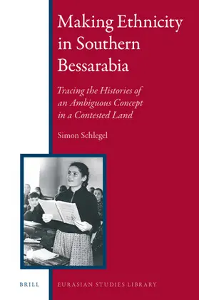 Schlegel |  Making Ethnicity in Southern Bessarabia | Buch |  Sack Fachmedien