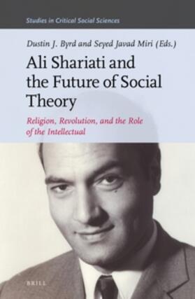 Byrd / Miri |  Ali Shariati and the Future of Social Theory | Buch |  Sack Fachmedien