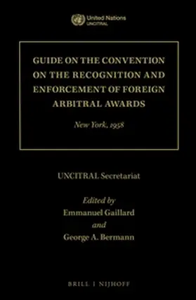 Secretariat / Gaillard / Bermann |  Guide on the Convention on the Recognition and Enforcement of Foreign Arbitral Awards | Buch |  Sack Fachmedien