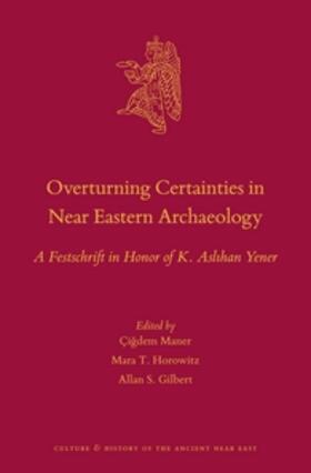 Maner / Horowitz / Gilbert |  Overturning Certainties in Near Eastern Archaeology | Buch |  Sack Fachmedien