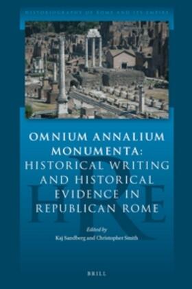 Sandberg / Smith |  Omnium Annalium Monumenta: Historical Writing and Historical Evidence in Republican Rome | Buch |  Sack Fachmedien