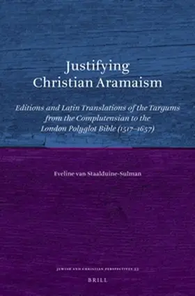 Staalduine-Sulman | Justifying Christian Aramaism | Buch | 978-90-04-35592-7 | sack.de