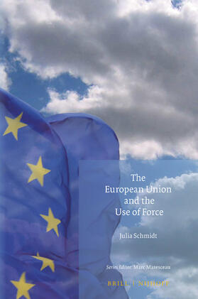 Schmidt |  The European Union and the Use of Force | Buch |  Sack Fachmedien