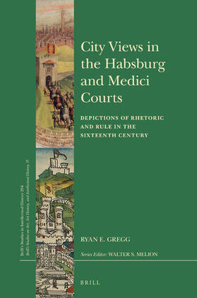 Gregg |  City Views in the Habsburg and Medici Courts | Buch |  Sack Fachmedien