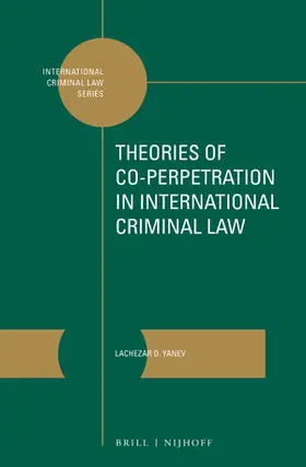 Yanev |  Theories of Co-Perpetration in International Criminal Law | Buch |  Sack Fachmedien