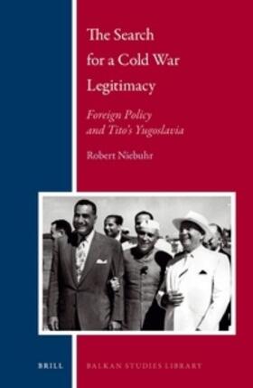 Niebuhr |  The Search for a Cold War Legitimacy: Foreign Policy and Tito's Yugoslavia | Buch |  Sack Fachmedien