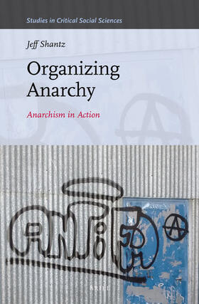 Shantz |  Organizing Anarchy | Buch |  Sack Fachmedien