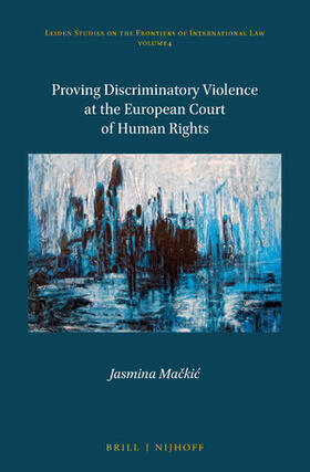 Mackic |  Proving Discriminatory Violence at the European Court of Human Rights | Buch |  Sack Fachmedien