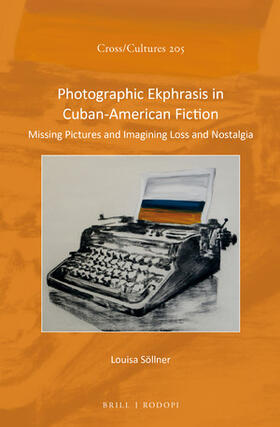 Söllner |  Photographic Ekphrasis in Cuban-American Fiction | Buch |  Sack Fachmedien
