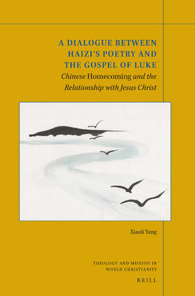 Yang |  A Dialogue Between Haizi's Poetry and the Gospel of Luke | Buch |  Sack Fachmedien