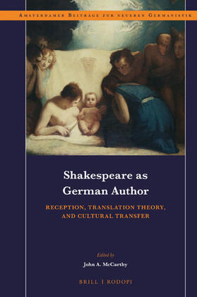  Shakespeare as German Author: Reception, Translation Theory, and Cultural Transfer | Buch |  Sack Fachmedien