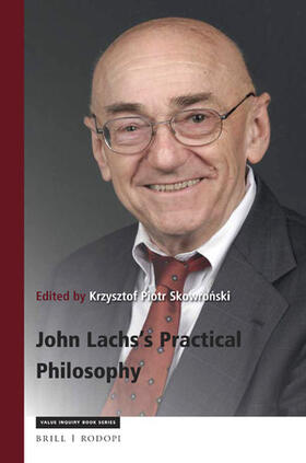 Skowro&324;ski / Skowronski |  John Lachs's Practical Philosophy: Critical Essays on His Thought with Replies and Bibliography | Buch |  Sack Fachmedien