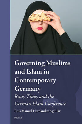 Hernández Aguilar |  Governing Muslims and Islam in Contemporary Germany | Buch |  Sack Fachmedien
