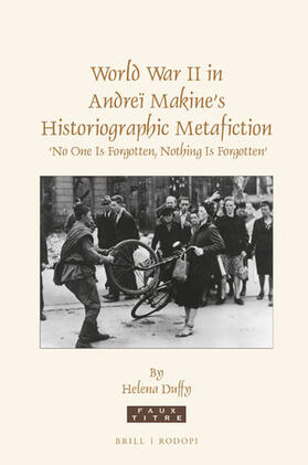 Duffy |  World War II in Andreï Makine's Historiographic Metafiction | Buch |  Sack Fachmedien